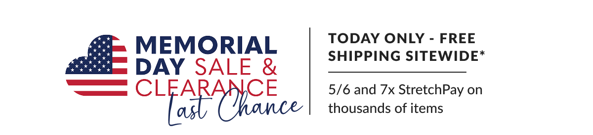 Memorial Day Sale & Clearance LAST CHANCE + FREE SHIPPING SITEWIDE