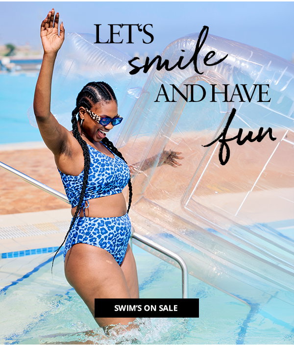 Let's smile and have fun. Shop swimwear.
