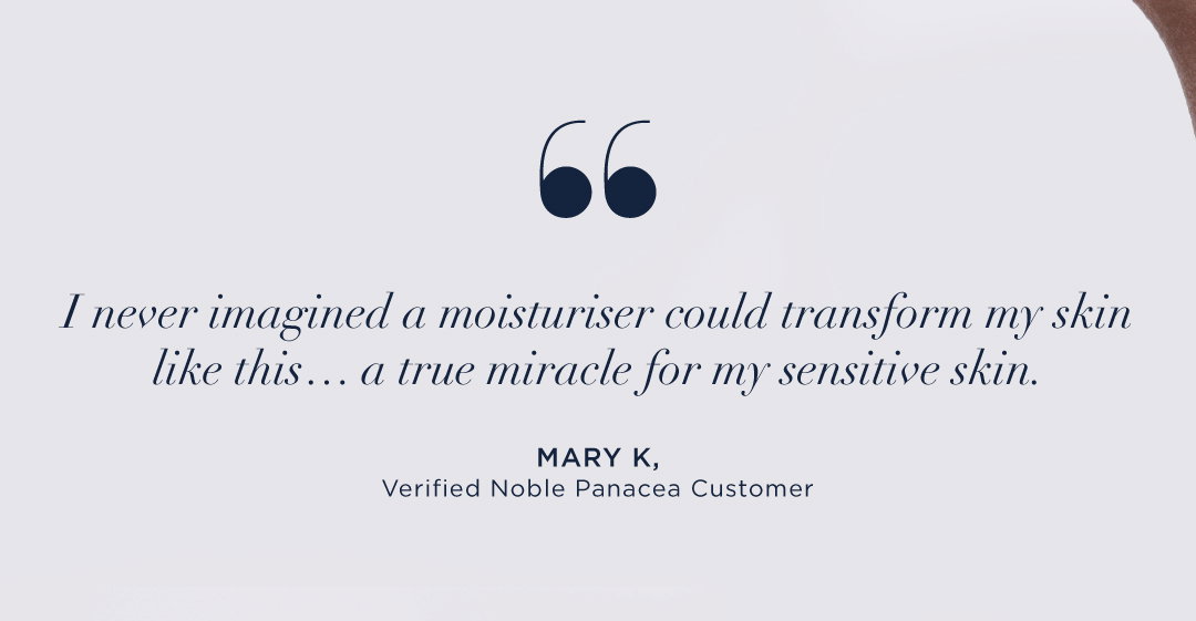 "I never imagined the moisturiser could transform my skin like this"