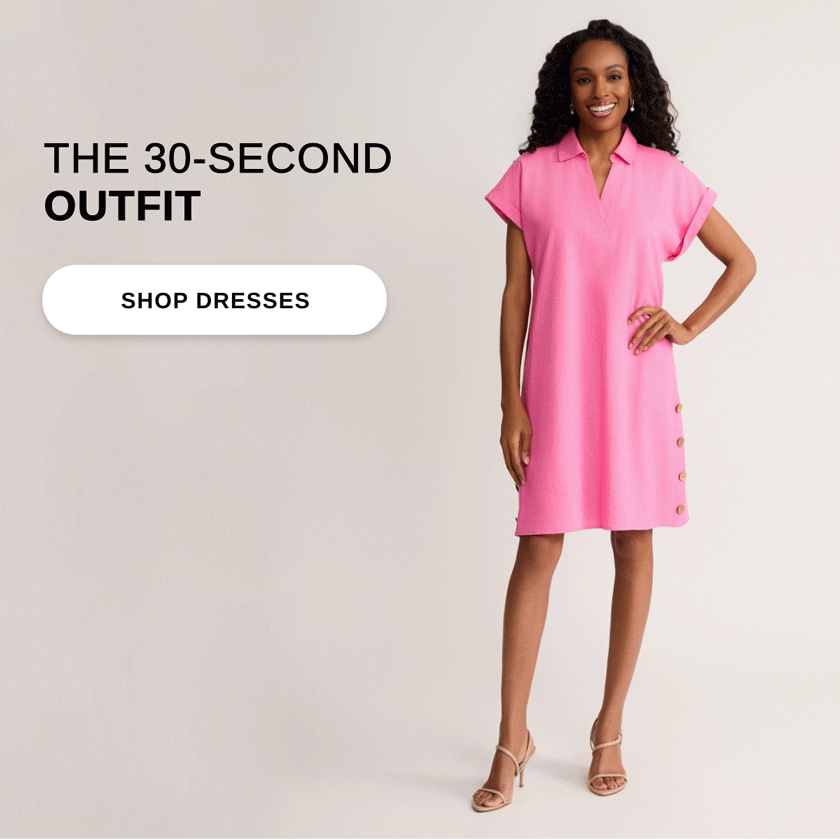 THE 30-SECOND OUTFIT - SHOP DRESSES >>