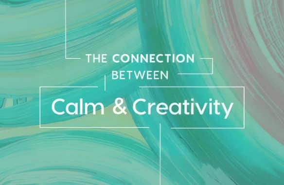 The Calm Side of Creativity
