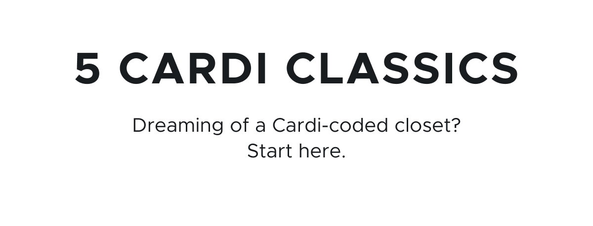 5 Cardi Classics