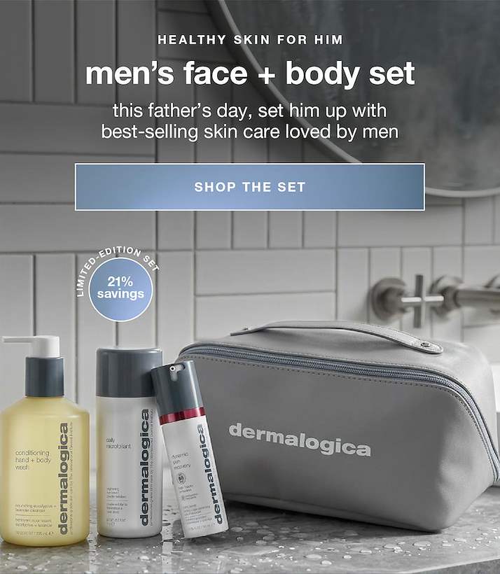 healthy skin for him | men's face + body set | this father's day, set him up with best-selling skin care loved by men | SHOP THE SET | limited edition set | 21% savings