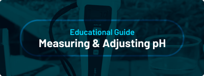 Educational Guide - Measuring and Adjusting pH
