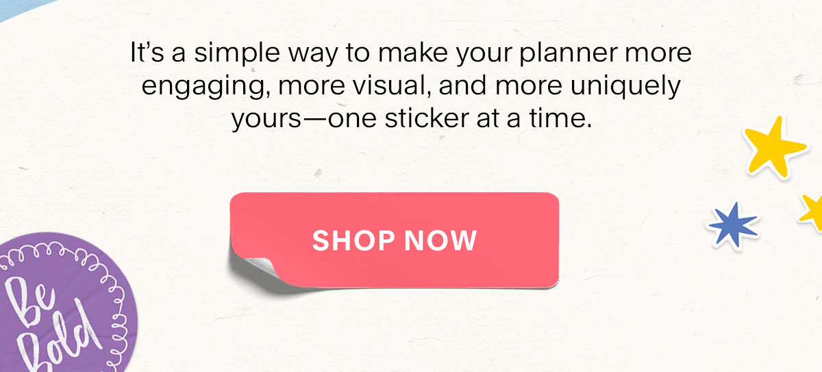 It’s a simple way to make your planner more engaging, more visual, and more uniquely yours—one sticker at a time. Shop Now.