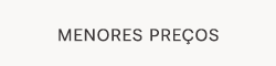 Menores preços