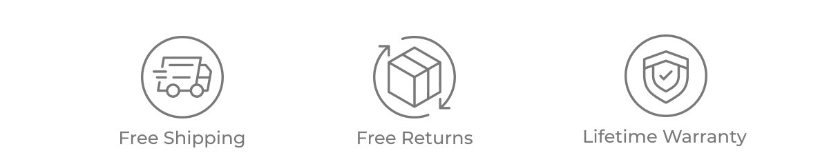 Free Shipping, Free Returns, Lifetime Warranty