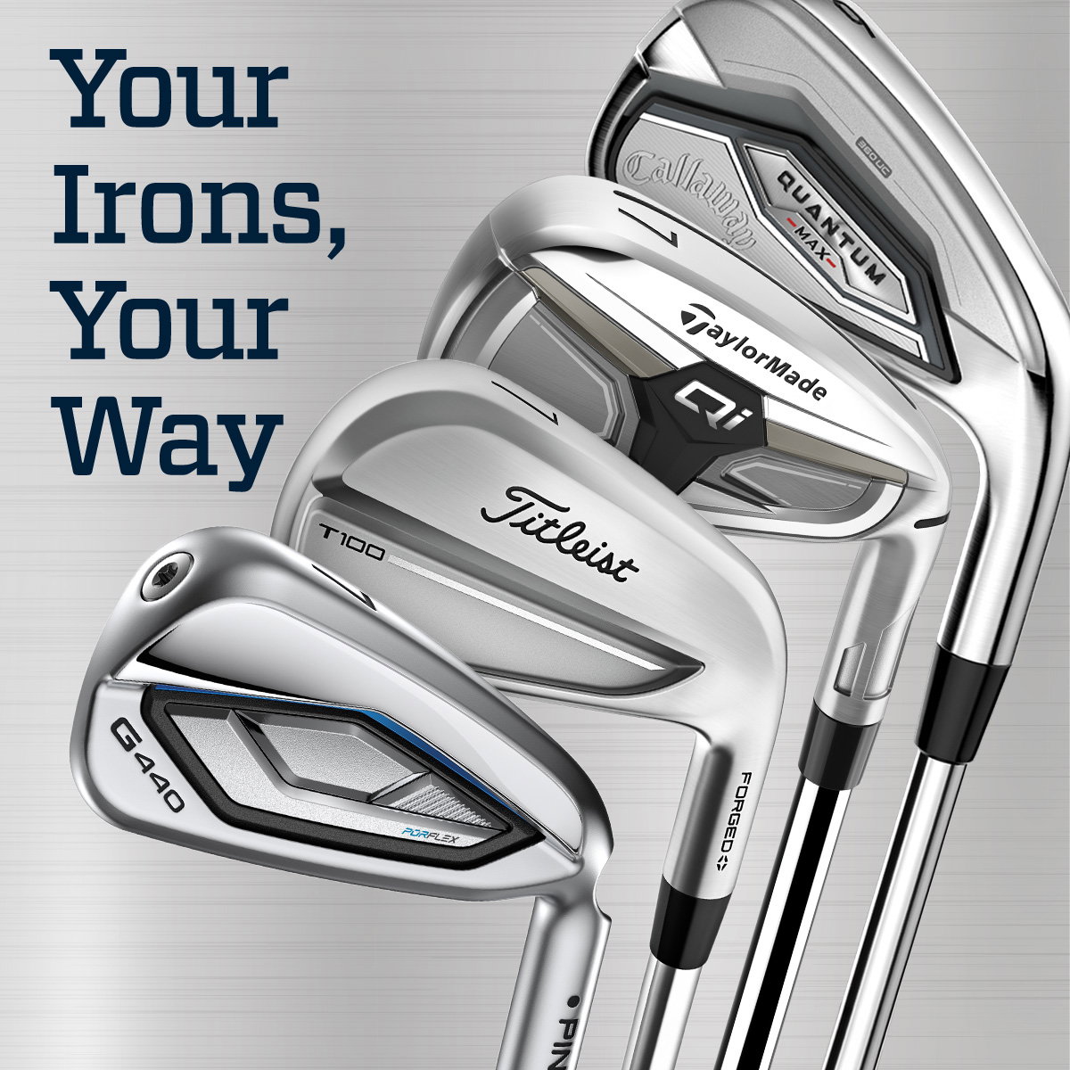 Your irons, your way.