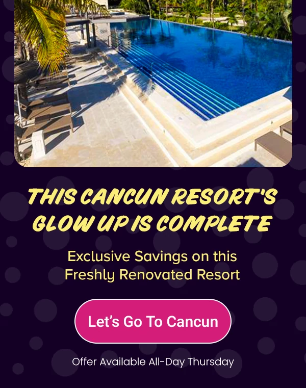 This Cancun Resort's Glow Up Is Complete Exclusive Savings on this Freshly Renovated Resort Offer Available All-Day Thursday