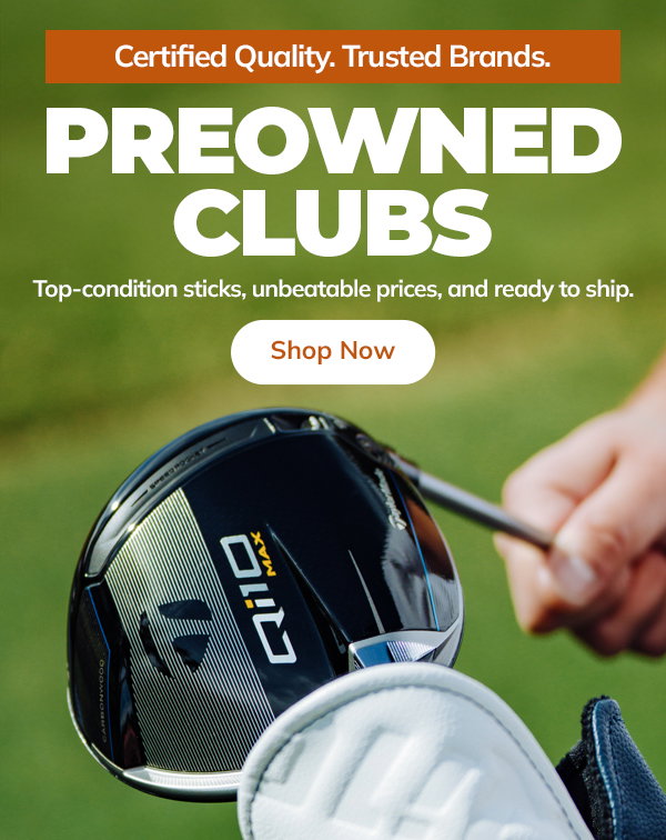 Save MORE With Certified Pre-Owned & Used Golf Clubs - Shop Now!