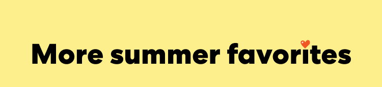 More summer favorites