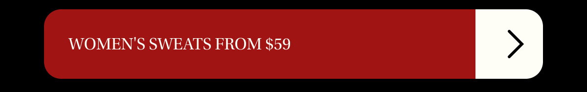 Women's Sweats from $59