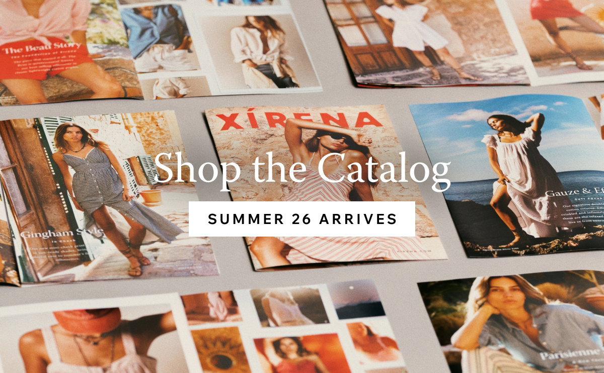 Summer 26 Arrives. Explore the Catalog for the New Collection at Xirena.
