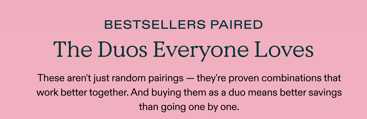 Best Sellers, Paired. The duos everyone loves
