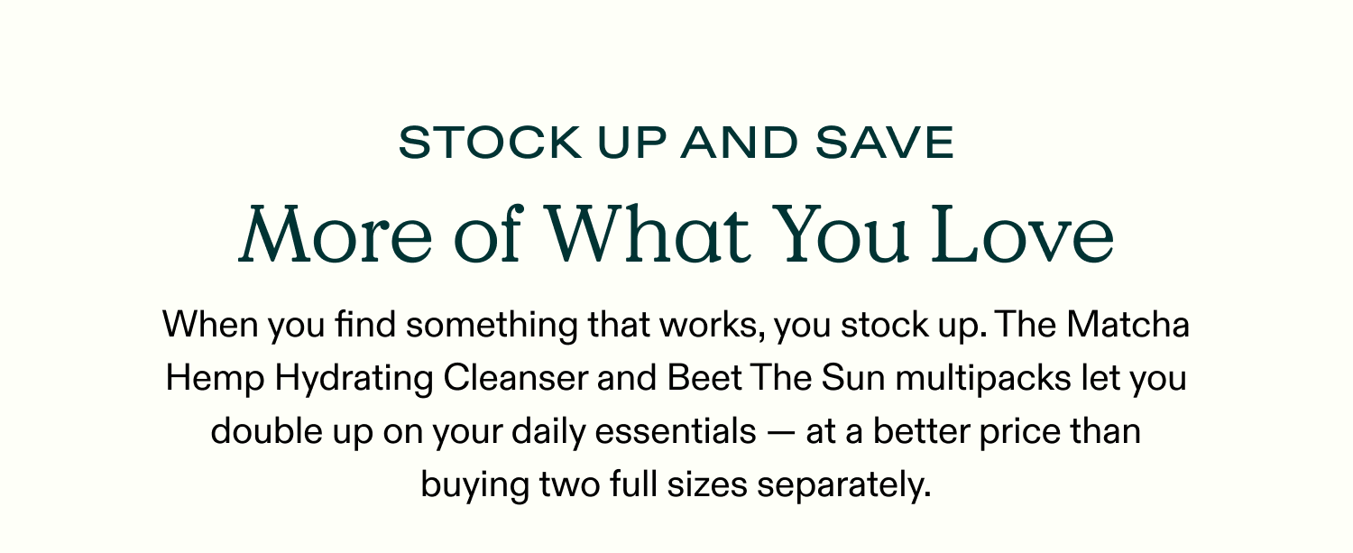 Stock up and save - More of what you love
