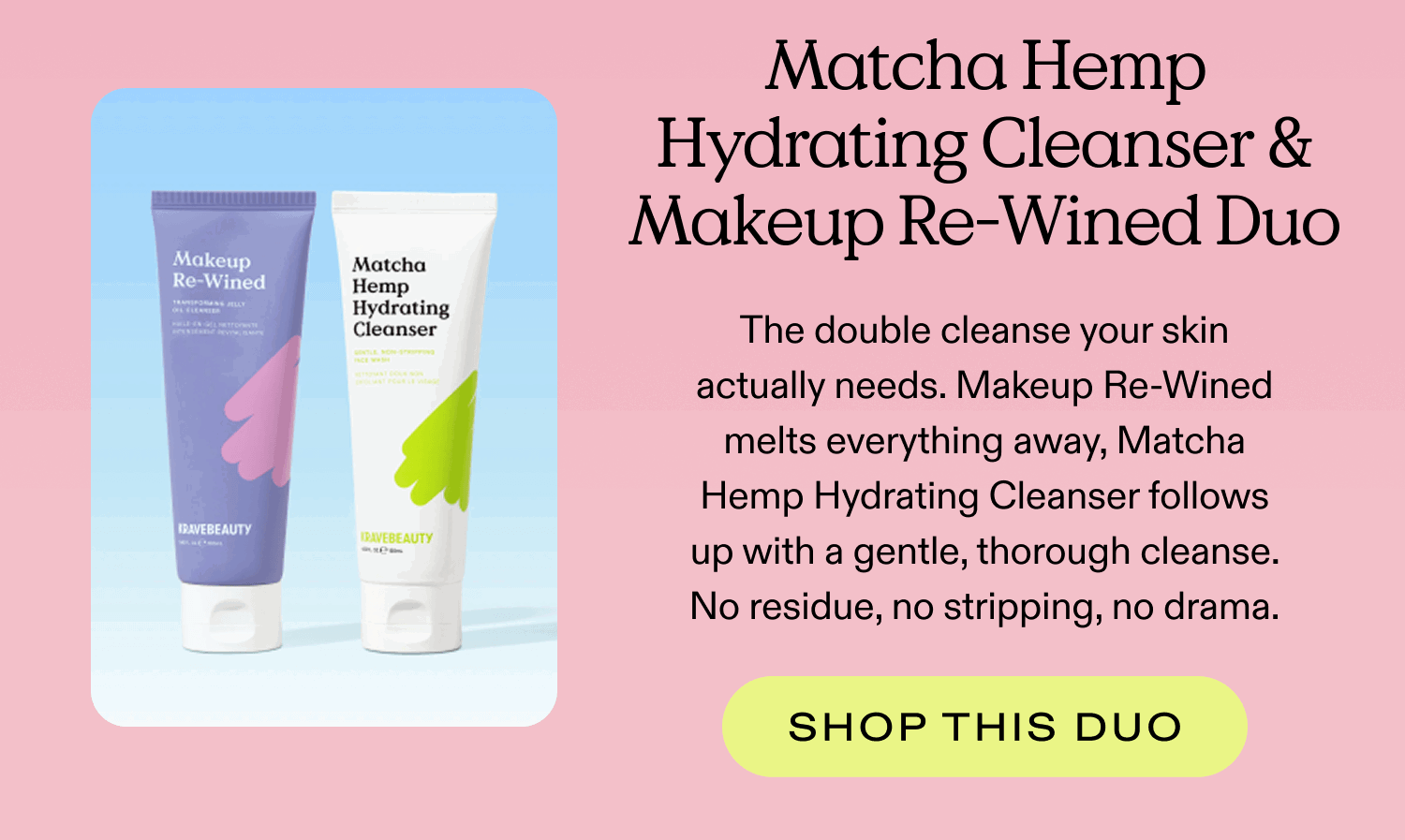 Matcha Hemp Hyarating Cleanser & Makeup Re-Wined Duo