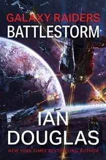 Galaxy Raiders: Battlestorm (Book 2 of Galaxy Raiders) by Ian Douglas
