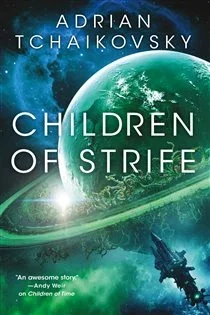 Children of Strife (Book 4 of Children of Time) by Adrian Tchaikovsky