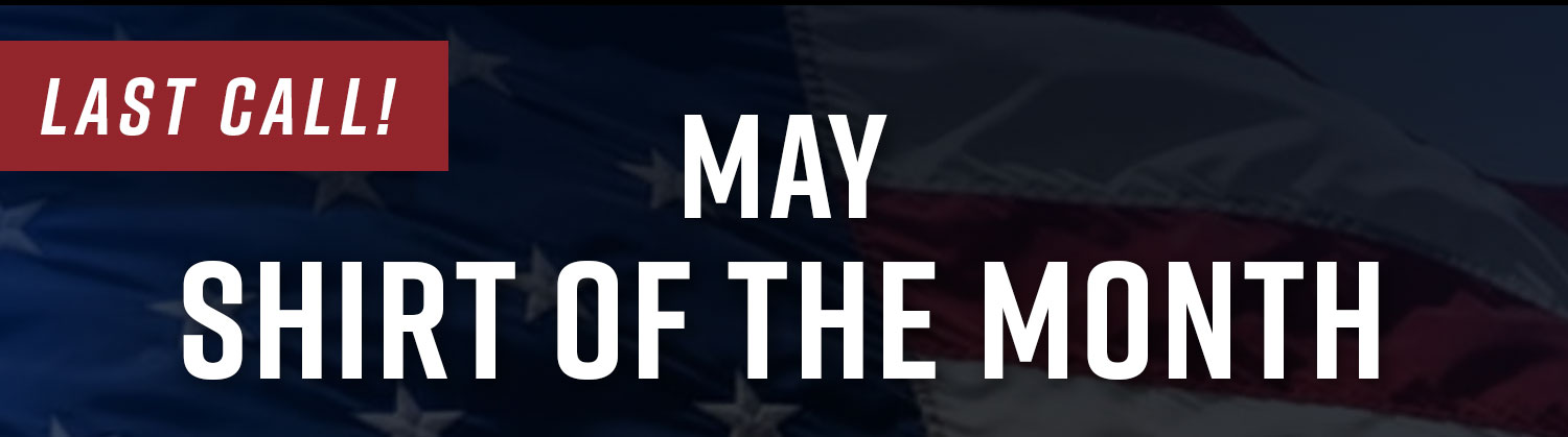 Last Call! May Shirt of the Month