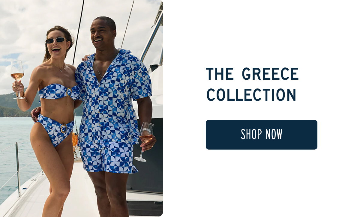 THE GREECE COLLECTION  [[SHOP NOW]]