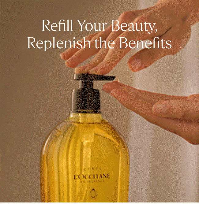 REFILL YOUR BEAUTY, REPLENISH THE BENEFITS | SHOP REFILLS