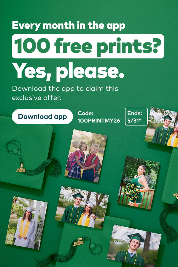 Every month in the app. 100 free prints? Yes, please. Act now for this app-exclusive offer. Code: 100PRINTMY26. Ends 5/31, see footer for details. Download app.