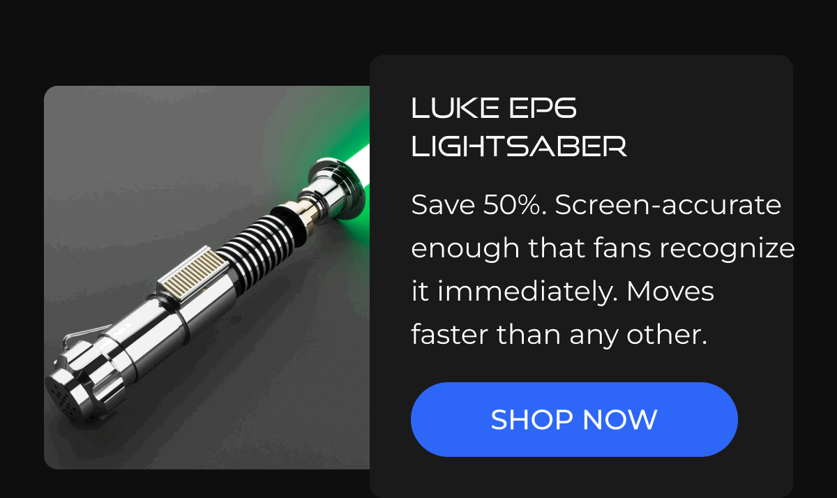 LUKE EP6 LIGHTSABER