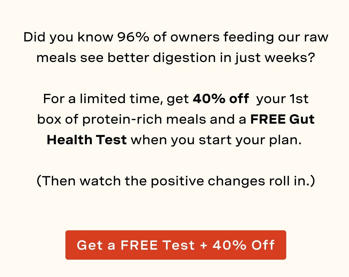 Did you know 96% of owners feeding our raw meals see better digestion in just weeks?
