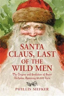 Santa Claus, Last of the Wild Men, by Phyllis Siefker