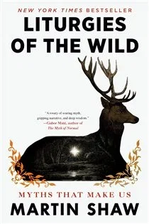 Liturgies of the Wild, by Martin Shaw