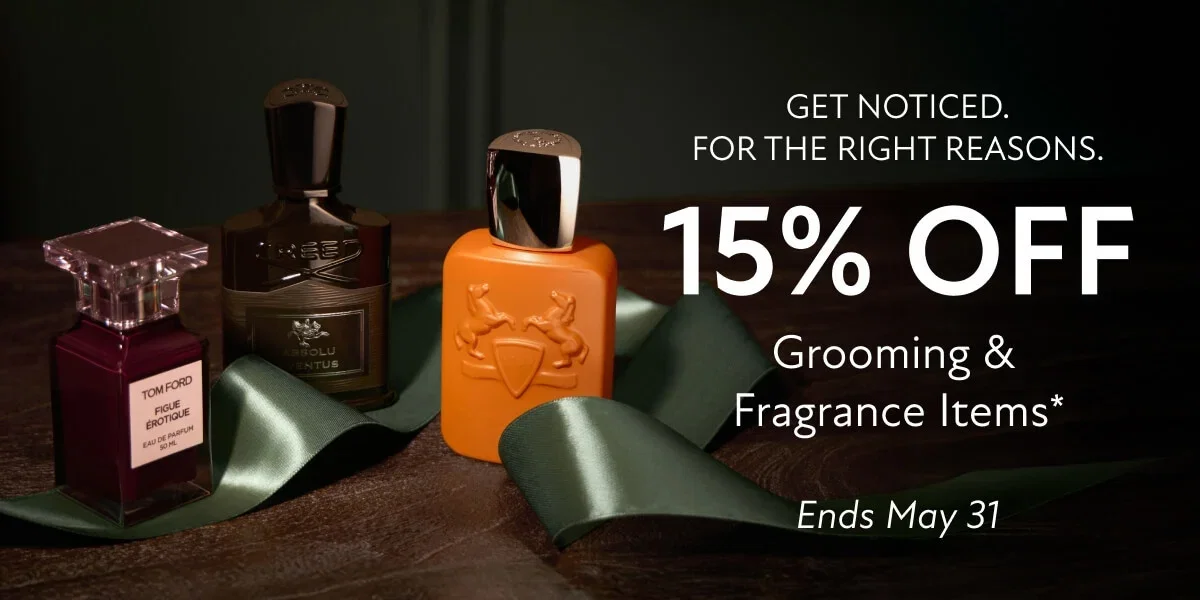 15% Off Grooming & Fragrance Items Ends May 31