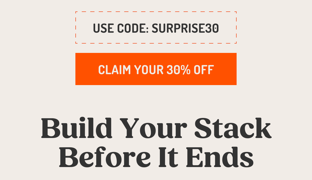 USE CODE SURPRISE 30