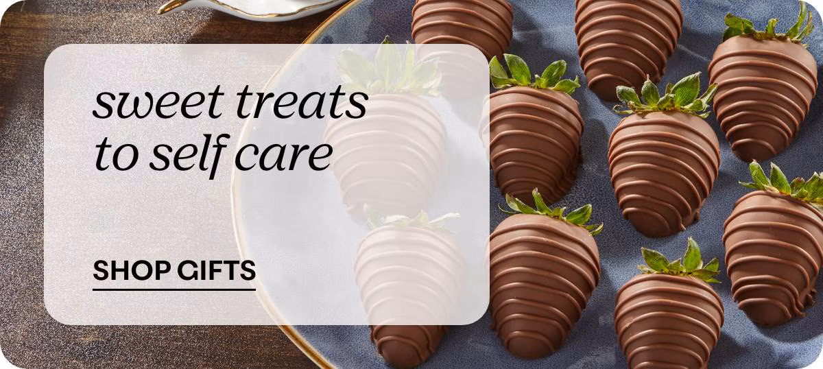 sweet treats to self care - SHOP GIFTS »