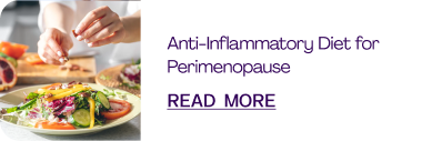 Anti-Inflammatory Diet for Perimenopause