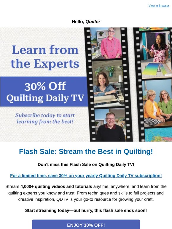 ⚡ FLASH SALE: 30% Off Quilting Daily TV!