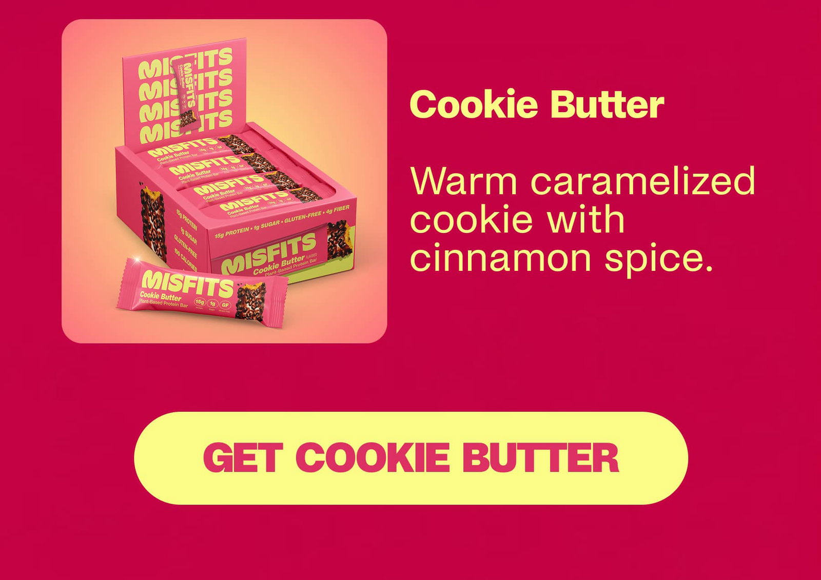 Cookie Butter  Warm caramelized cookie with cinnamon spice. Like dessert got a protein scholarship.