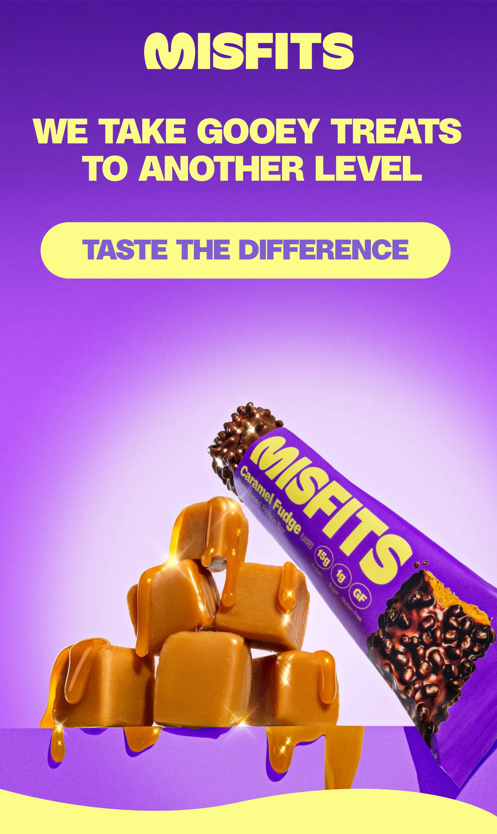 MISFITS We Take gooey treats  To Another Level