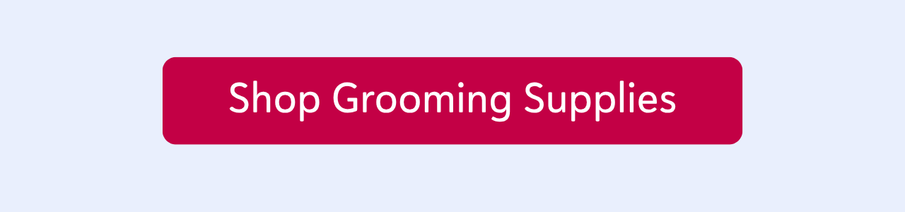 Shop Grooming Supplies