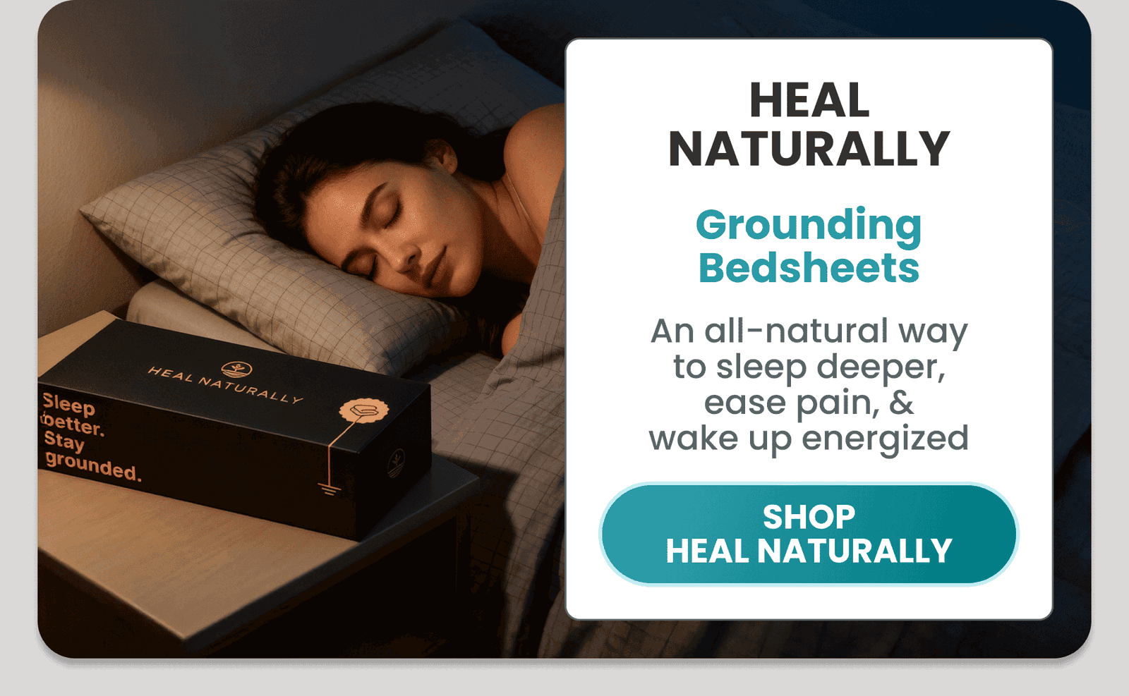 Heal Naturally	Grounding Bedsheets/An all-natural way to sleep deeper, ease pain, & wake up energized