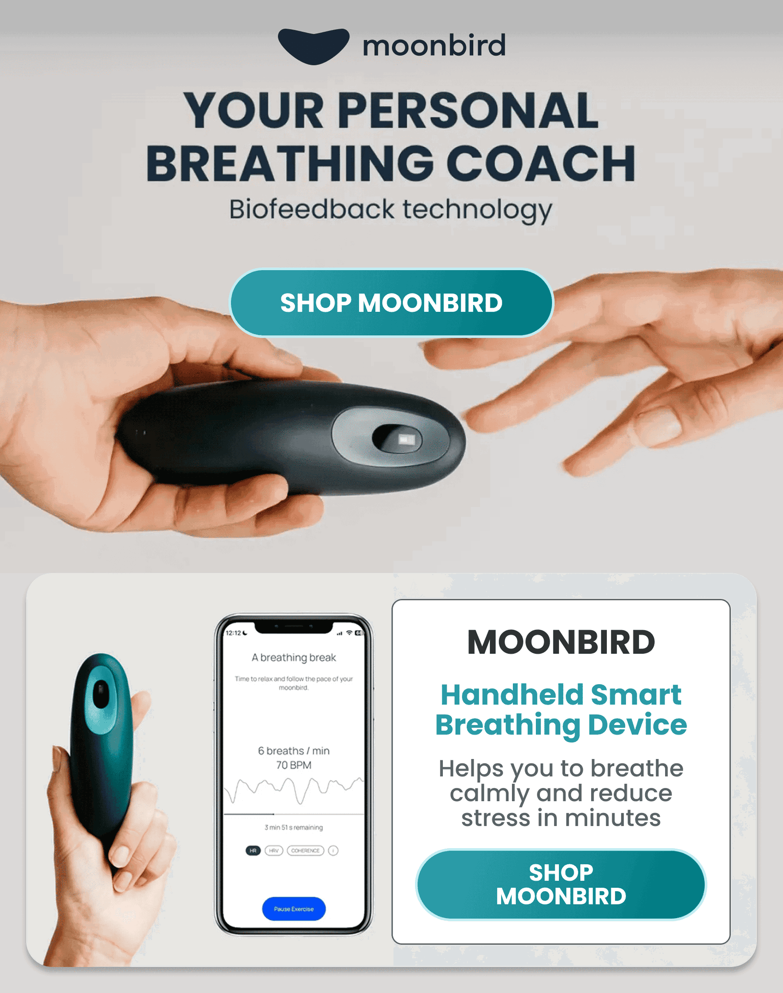 Moonbird	Handheld Smart Breathing Device/Helps you to breathe calmly and reduce stress