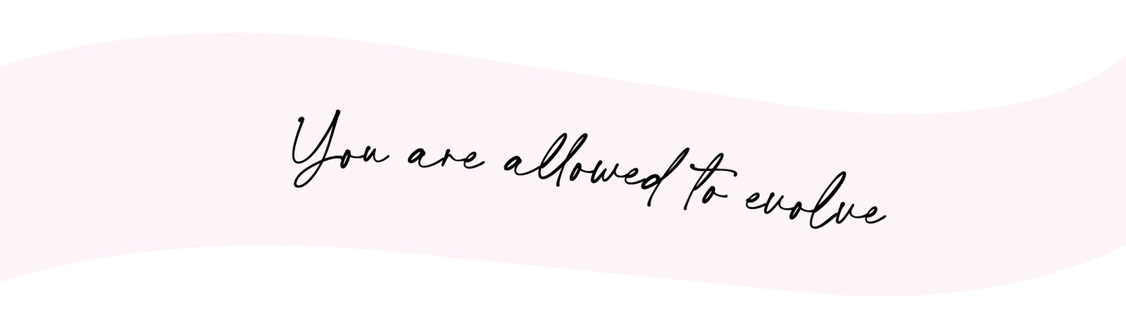 You are allowed to evolve