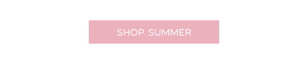 Shop Summer >> Shop Now