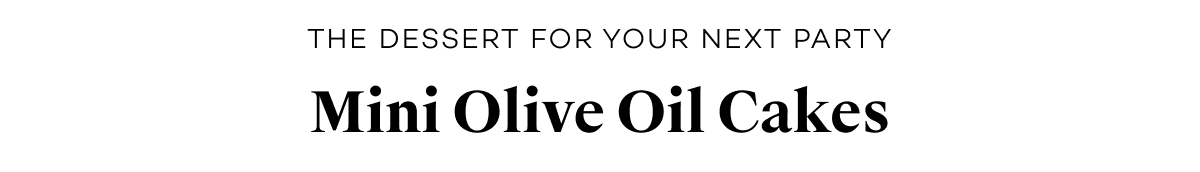 The dessert for your next party | Mini Olive Oil Cakes