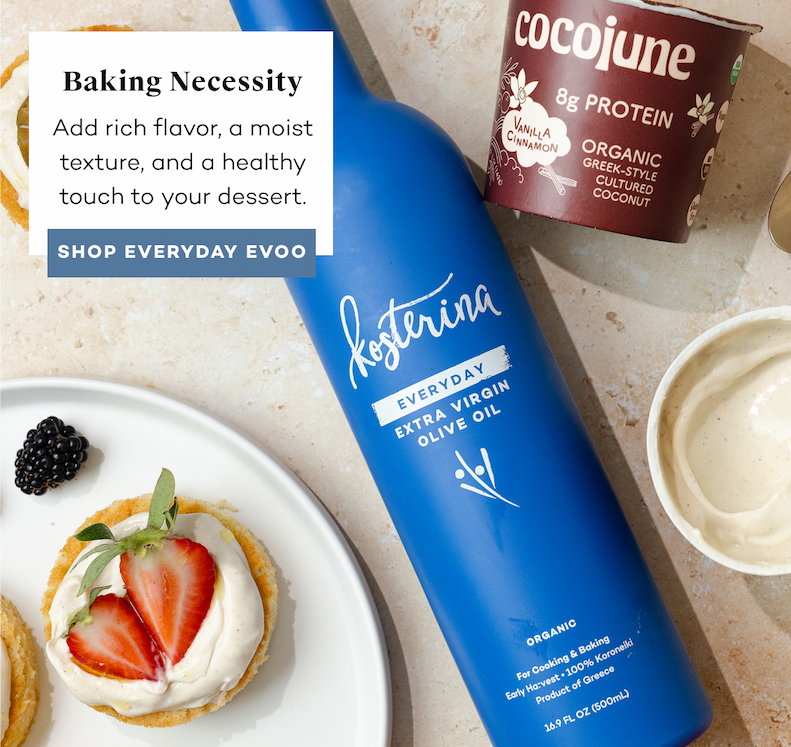 Baking Necessity | Add rich flavor, a moist texture, and a healthy touch to your dessert. Shop Everyday EVOO
