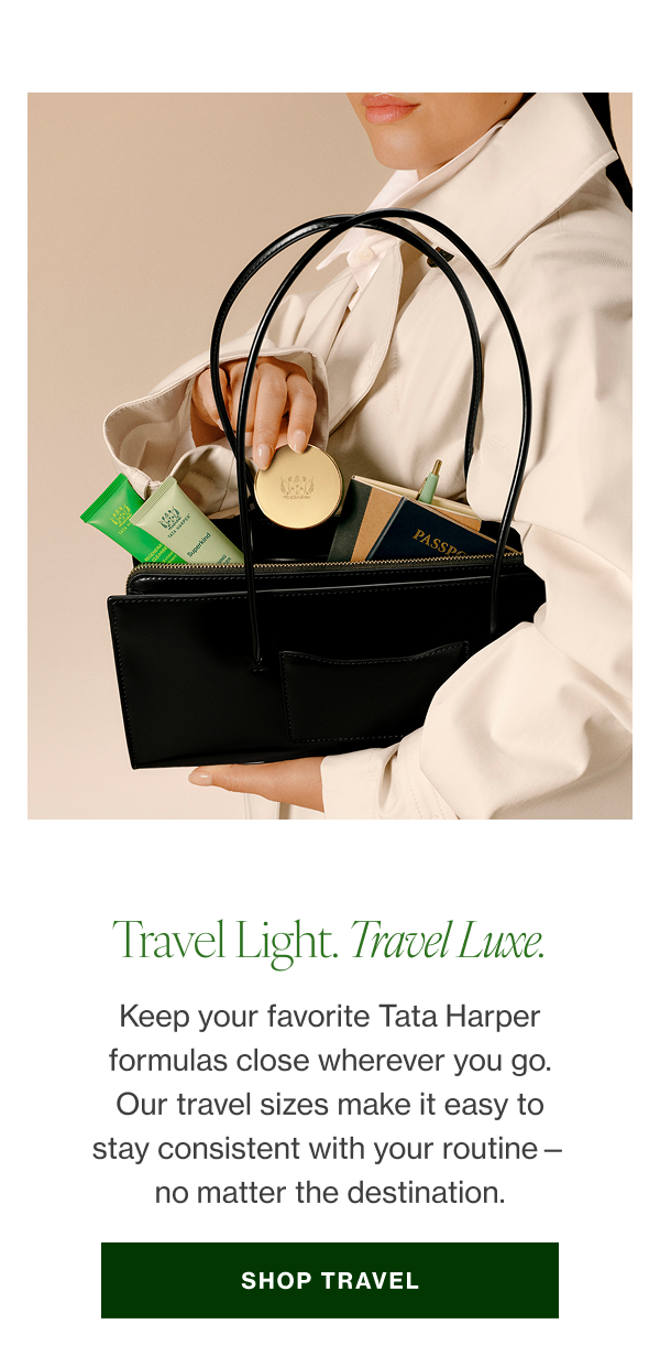 Keep your favorite Tata Harper formulas close wherever you go. Our travel sizes make it easy to stay consistent with your routine—no matter the destination. 