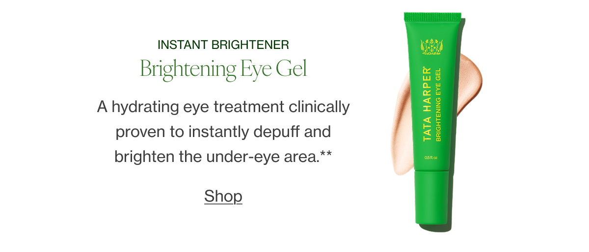 A hydrating eye treatment clinically proven to instantly depuff and brighten the under-eye area.** 