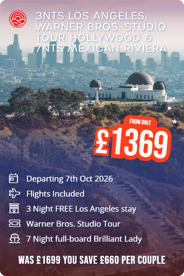 3nts Los Angeles, Warner Bros. Studio Tour Hollywood & 7nts Mexican Riviera – Smart Holiday promotional image. From £1,369 Includes: Departing 7th Oct 2026, Flights Included, 3 Night FREE Los Angeles stay, Warner Bros. Studio Tour, 7 Night full-board Brilliant Lady. WAS £1699 YOU SAVE £660 PER COUPLE
