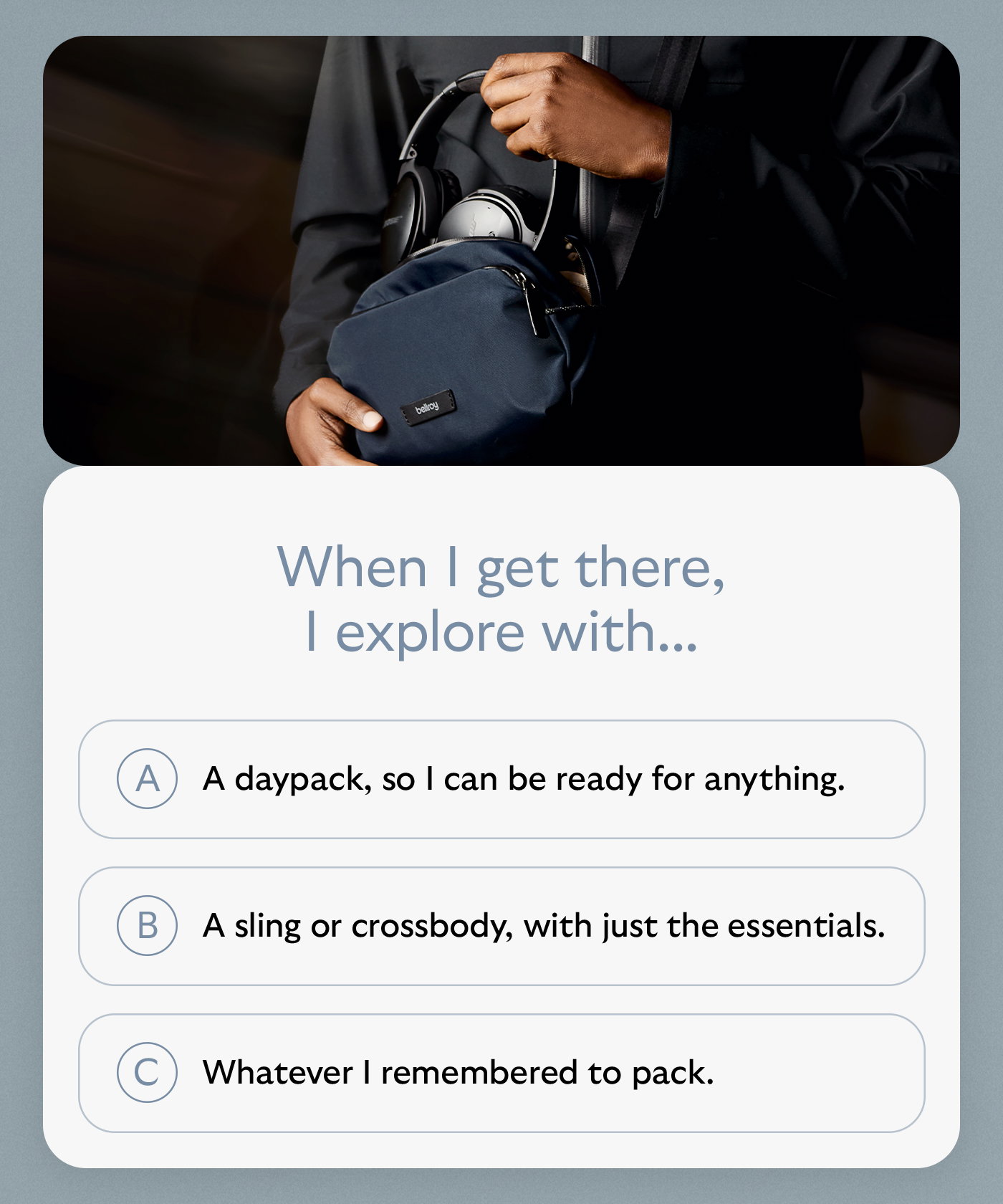 [Header] On-the-go + Off-the-clock. Sorted. [Blurb] Equally at home in the rush and the unwind, this streamlined combo is organized for movement. [CTA] TRANSIT CARRY SET