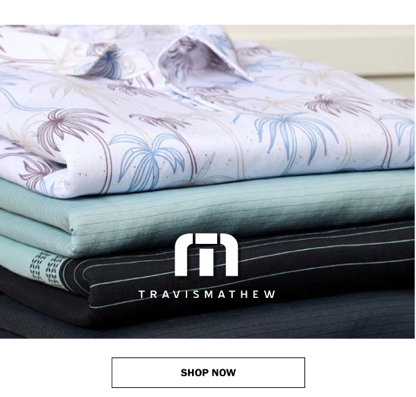 TravisMathew- Shop Now
