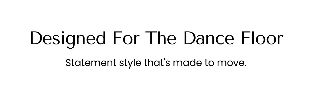 Designed For The Dance Floor